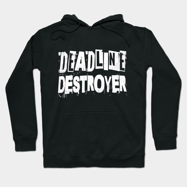 Deadline Destroyer Hoodie by Bellinna